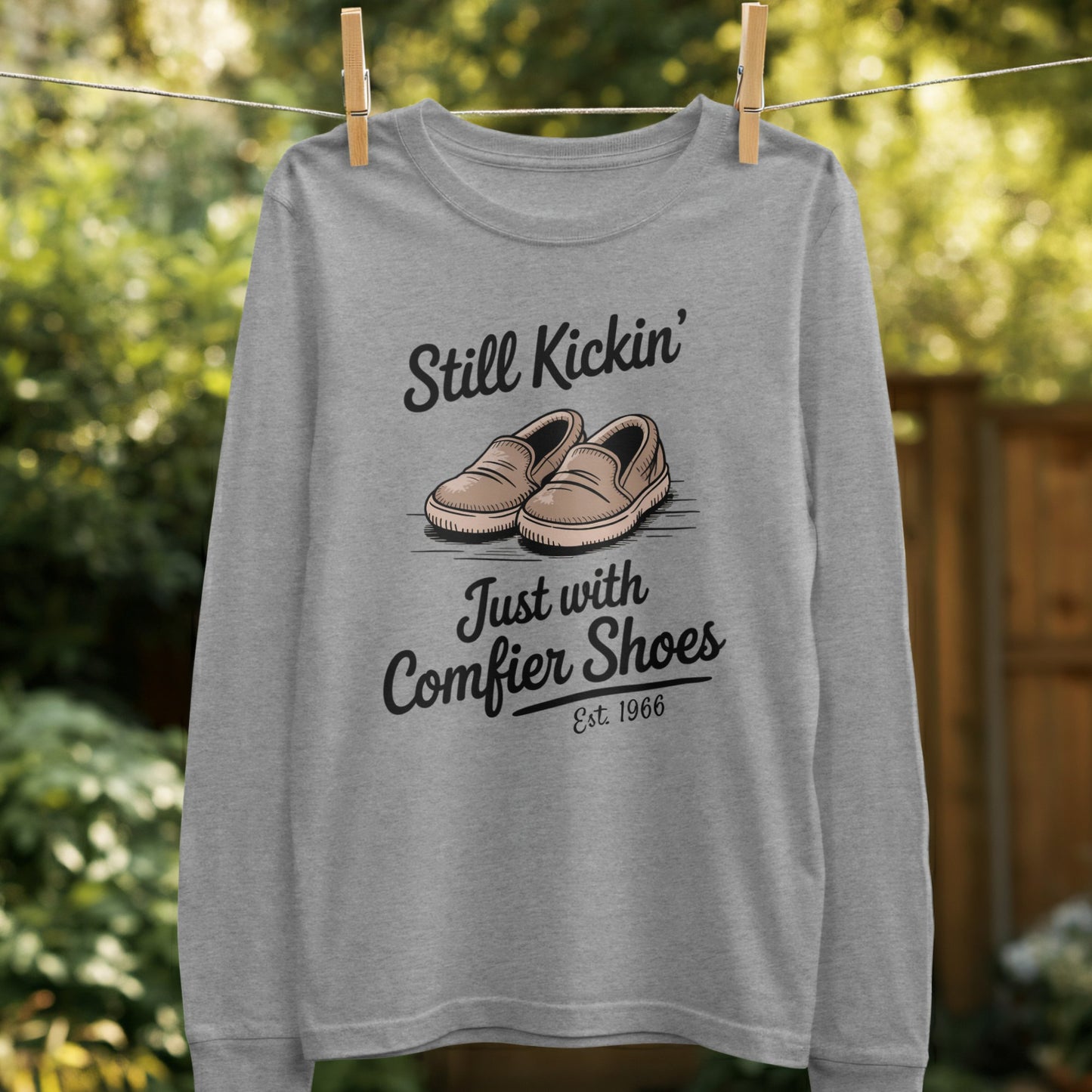 Still Kickin Just with Comfier Shoes Long Sleeve product