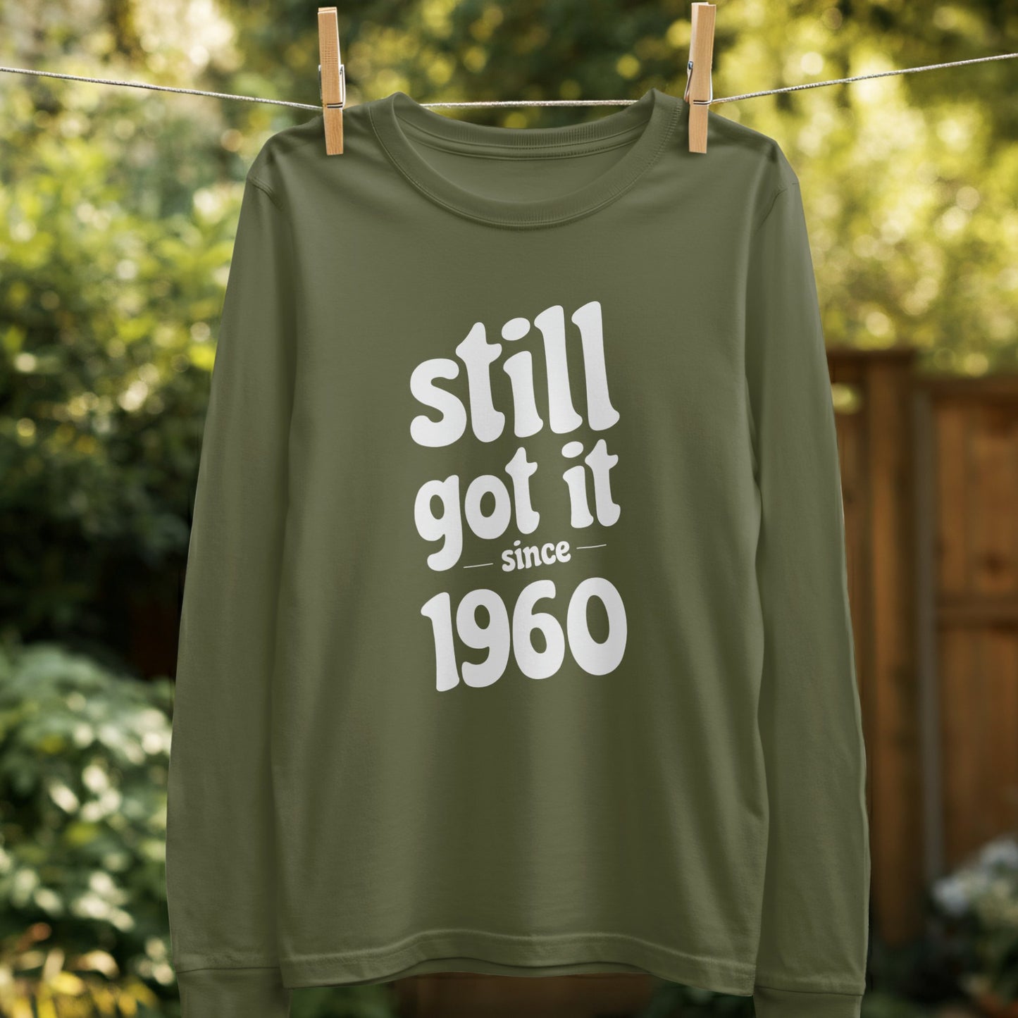 Still Got It Since 1960 Long Sleeve Shirt product type