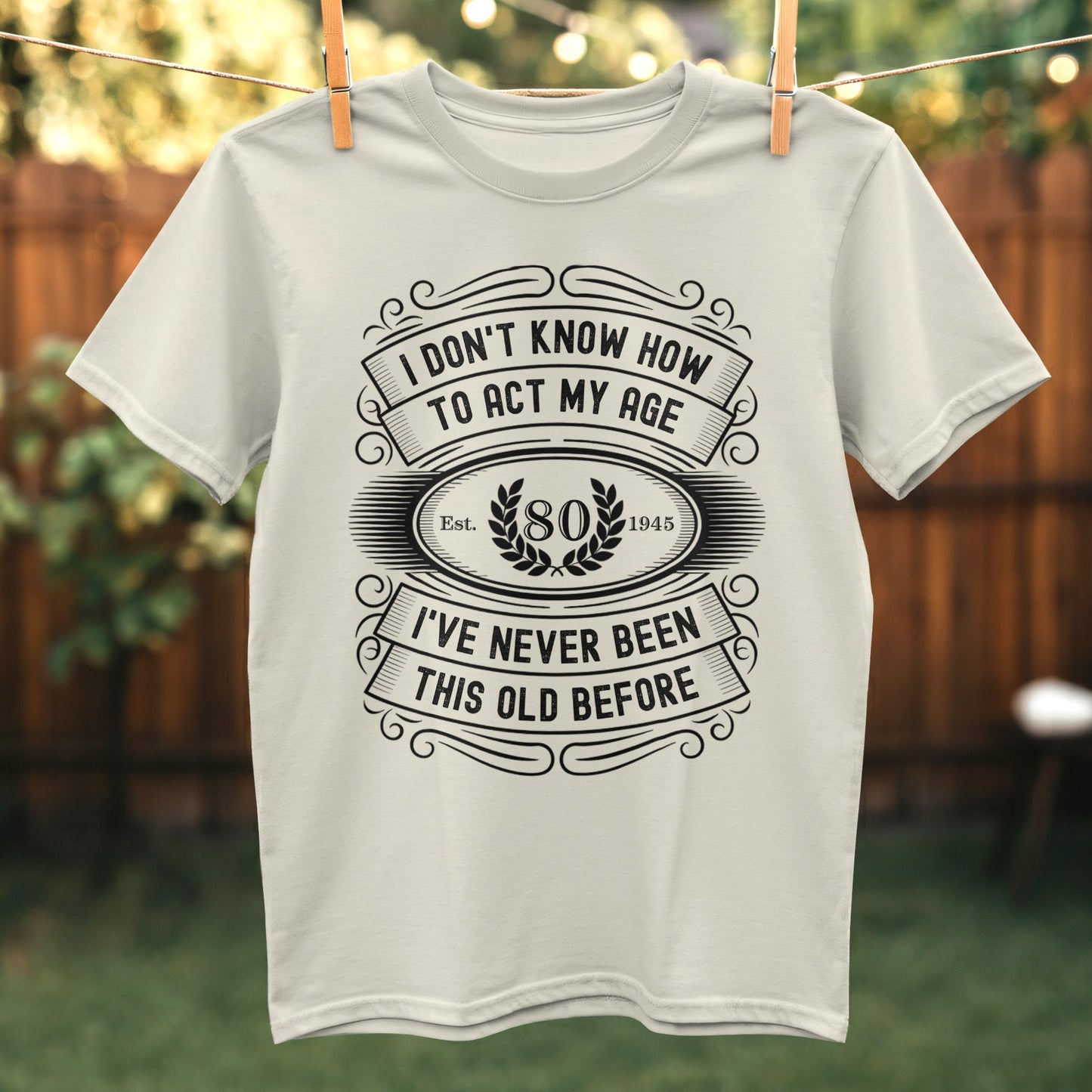 I Don't Know How To Act My Age 80th Birthday product