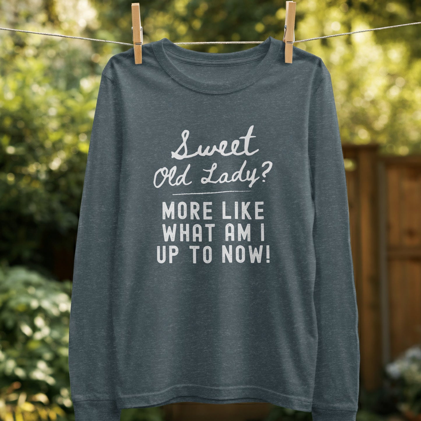 Sweet Old Lady More Like What Am I Up To Now product type
