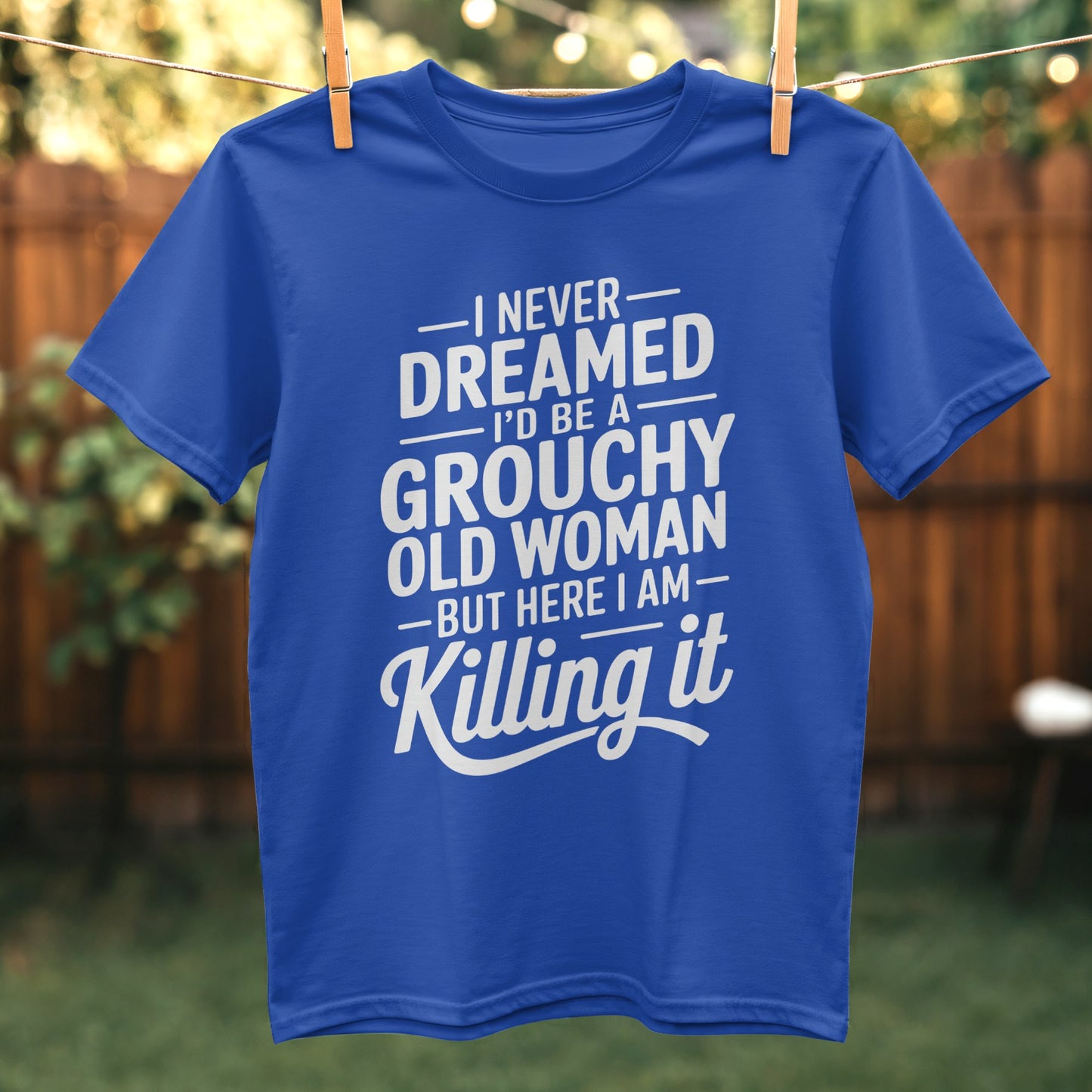 Funny Quote I Never Dreamed I'd Be A Grouchy Woman product type