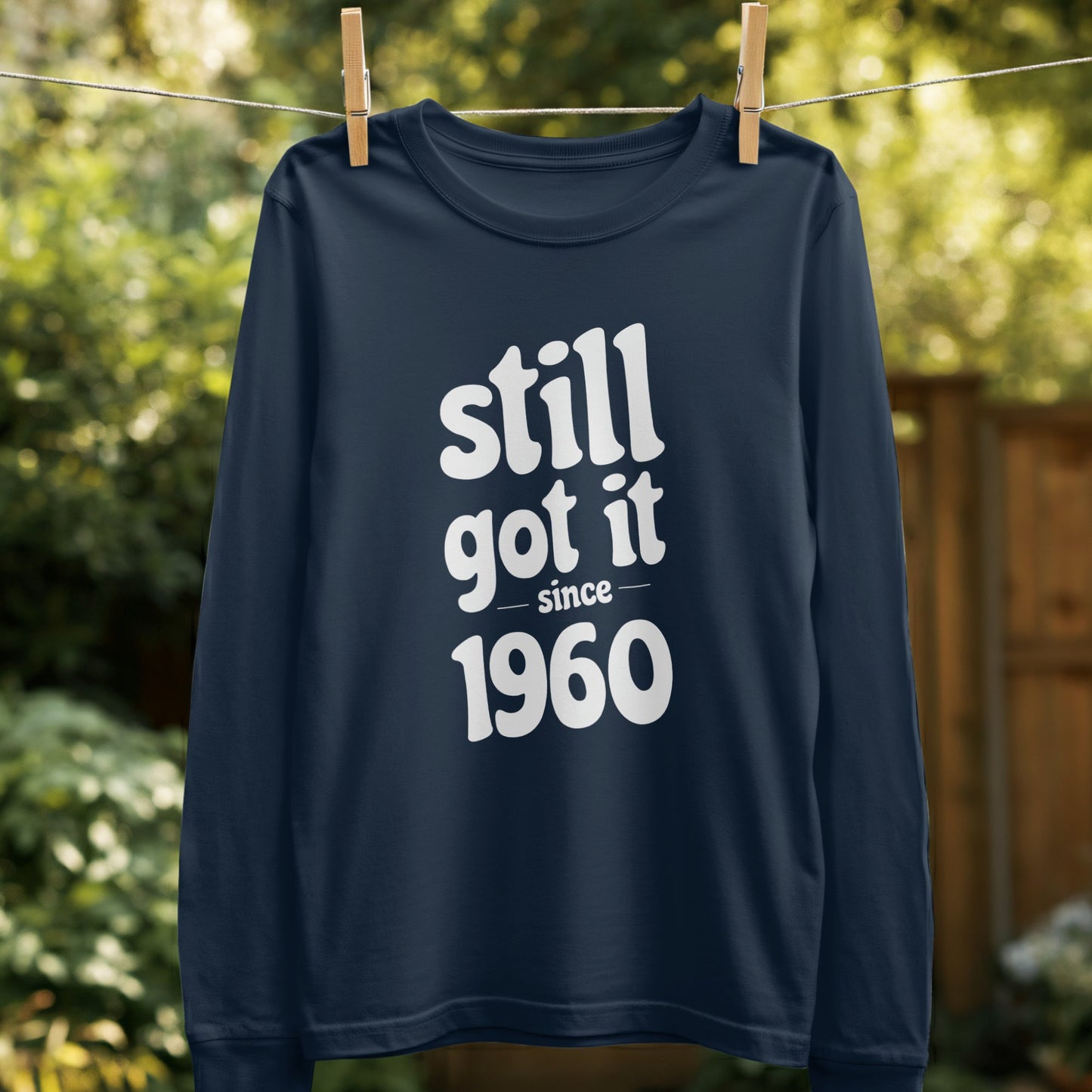 Still Got It Since 1960 Long Sleeve Shirt product