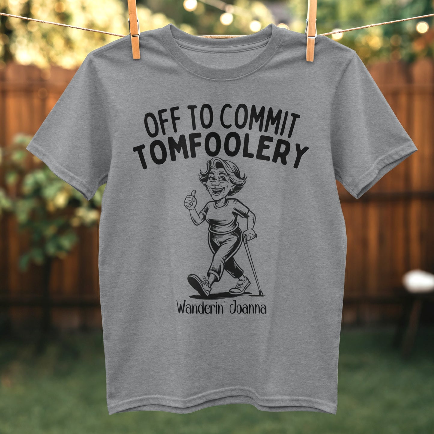 Off to Commit Tomfoolery Wanderin Joanna shirt