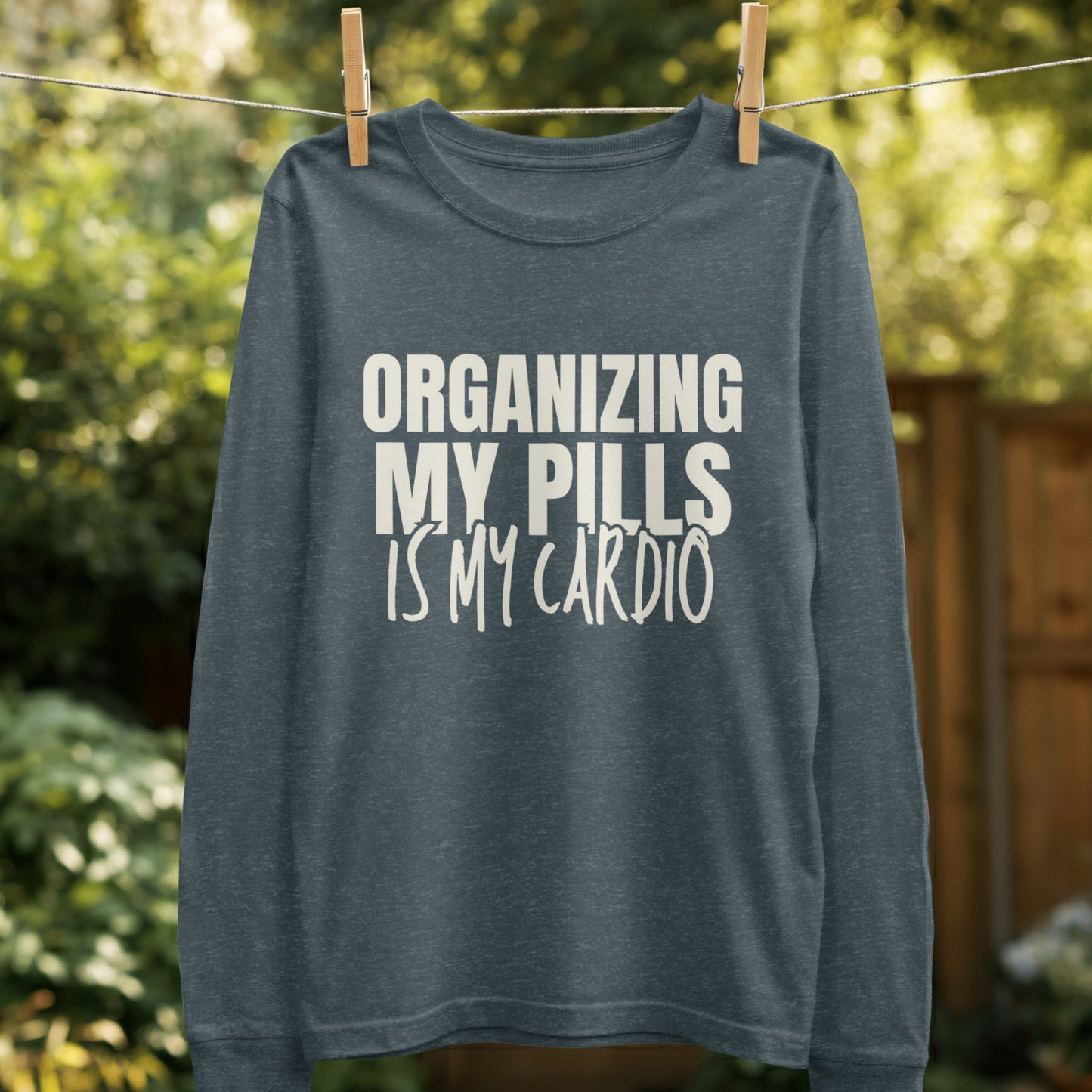 Organizing My Pills Is My Cardio Casual Long Sleeve product
