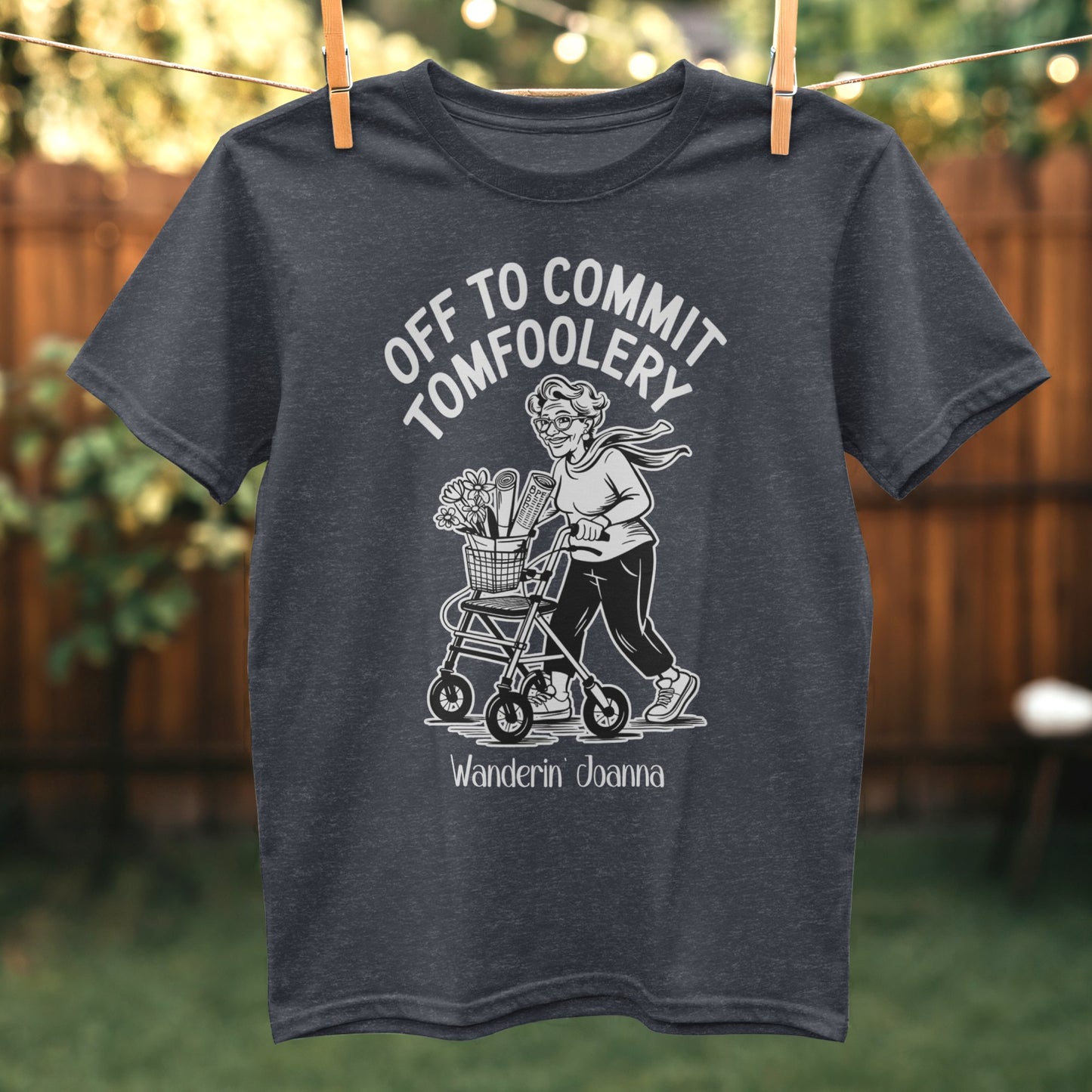 Off To Commit Tomfoolery Wanderin Joanna T-Shirt product
