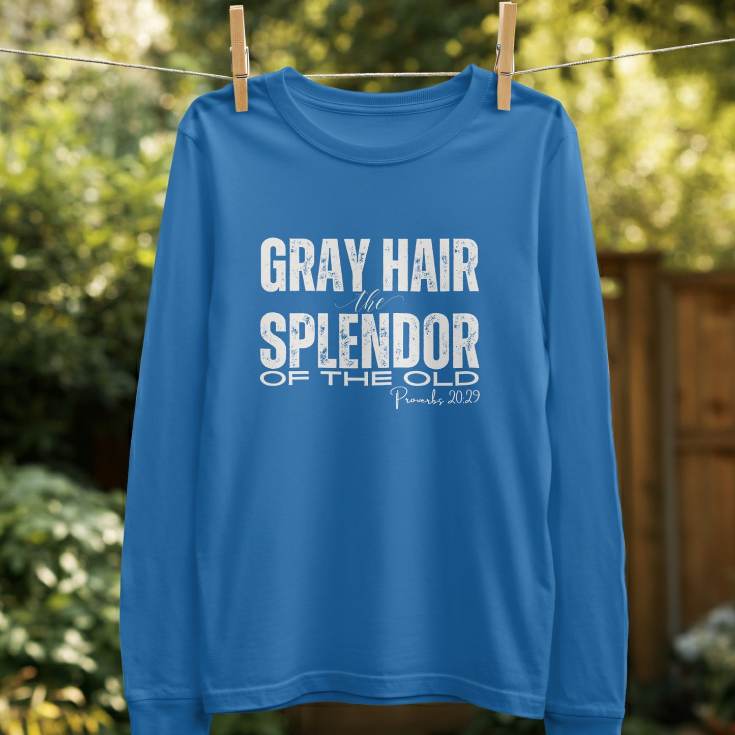 Gray Hair the Splendor of the Old Long Sleeve Shirt product