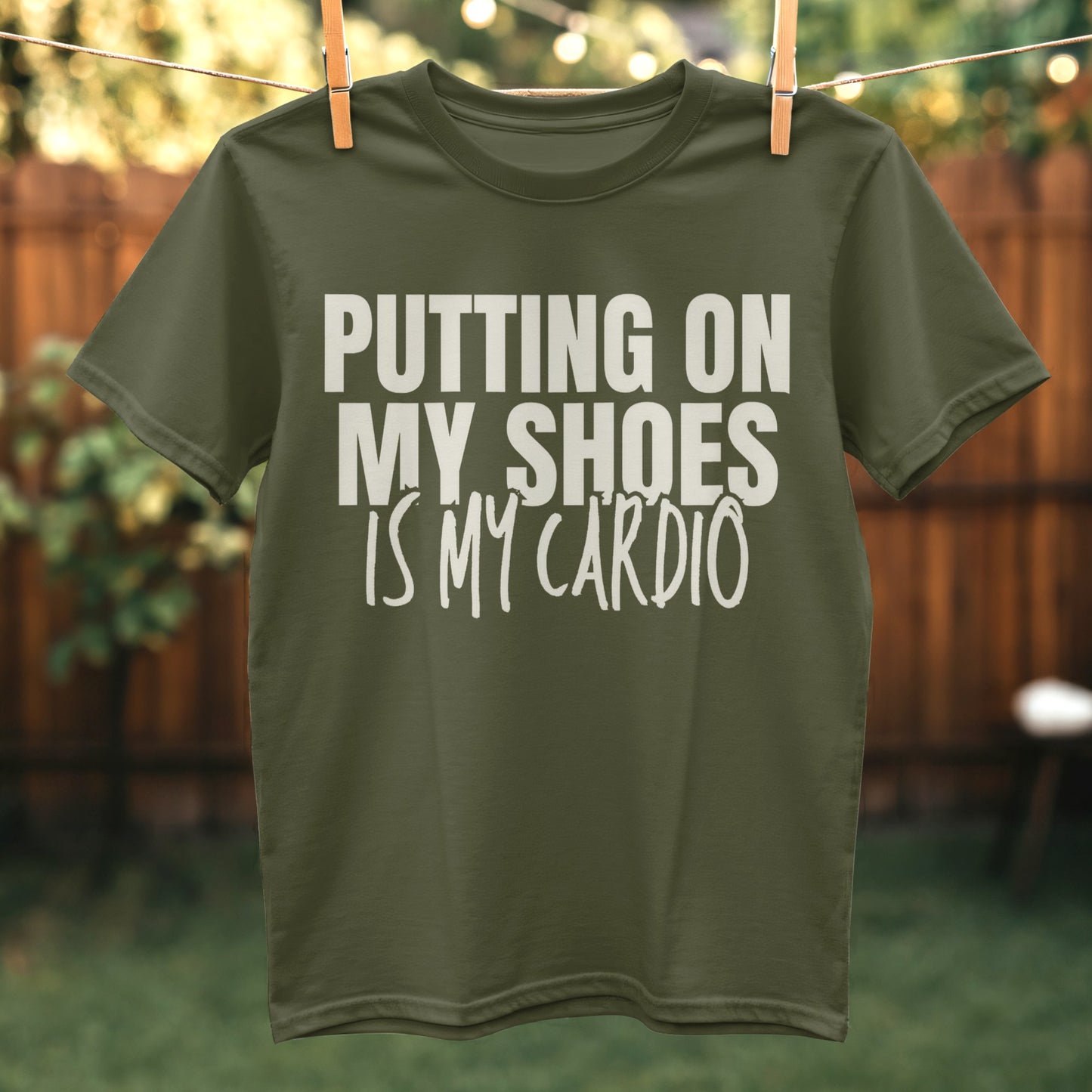 Putting On My Shoes Is My Cardio T-shirt product