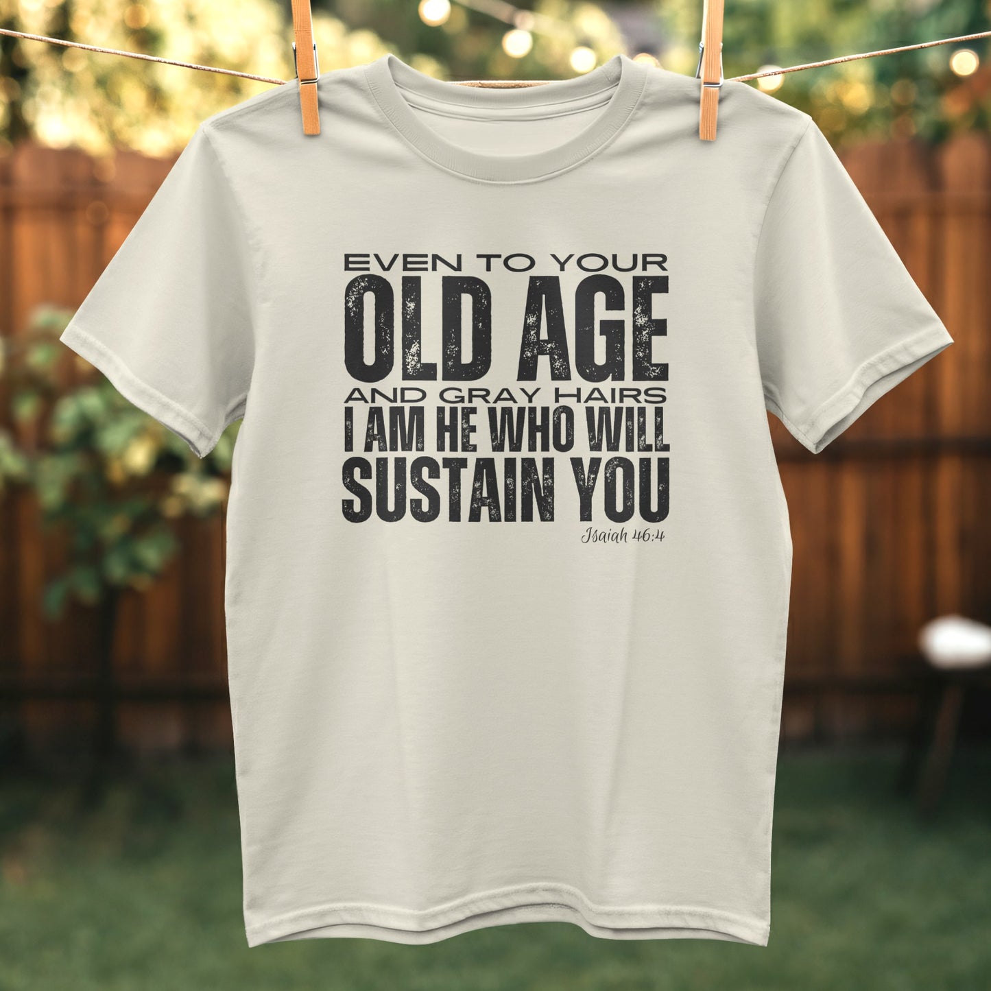 Even To Your Old Age I Will Sustain You T-Shirt Product