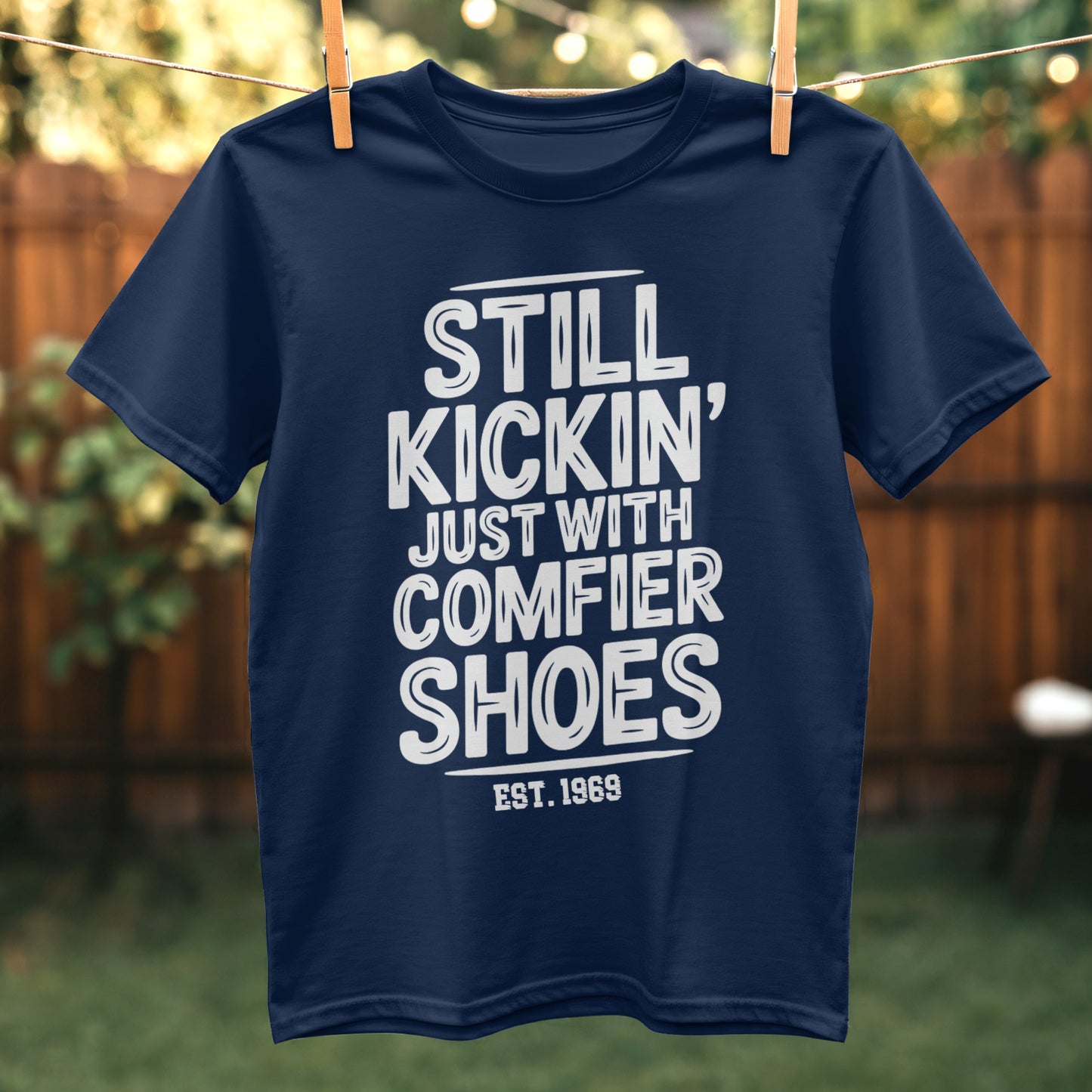 Still Kickin' Just With Comfier Shoes EST 1969 product type