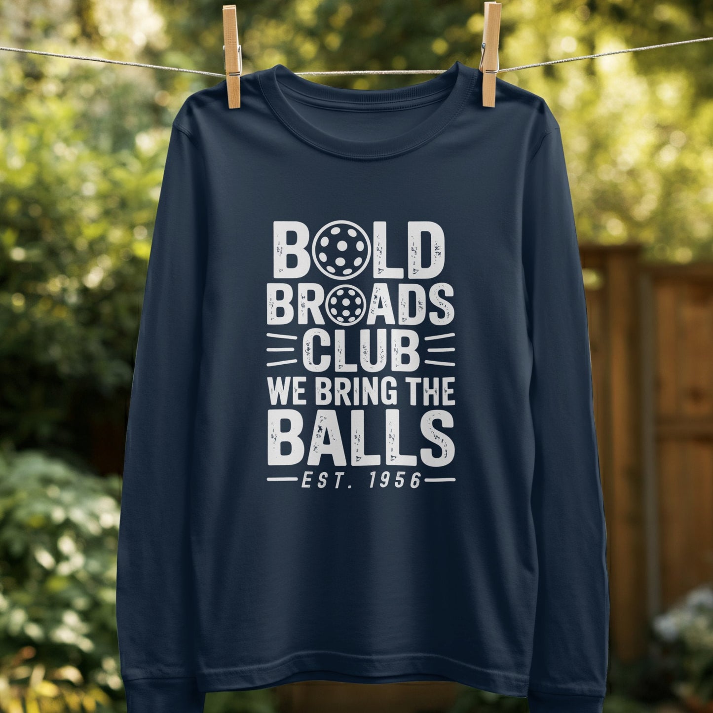Bold Broads Club We Bring The Balls Shirt product