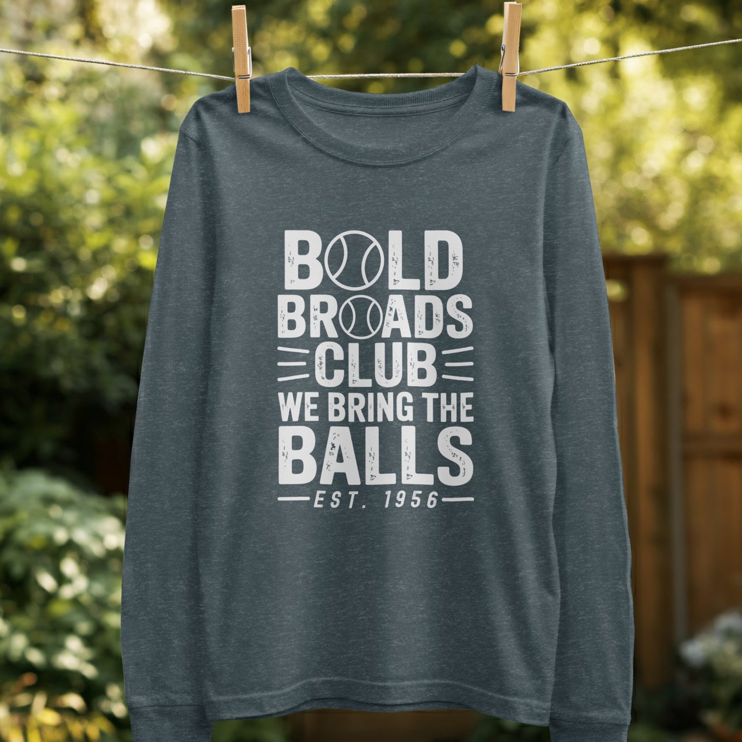 Bold Broads Club We Bring The Balls Sweatshirt product