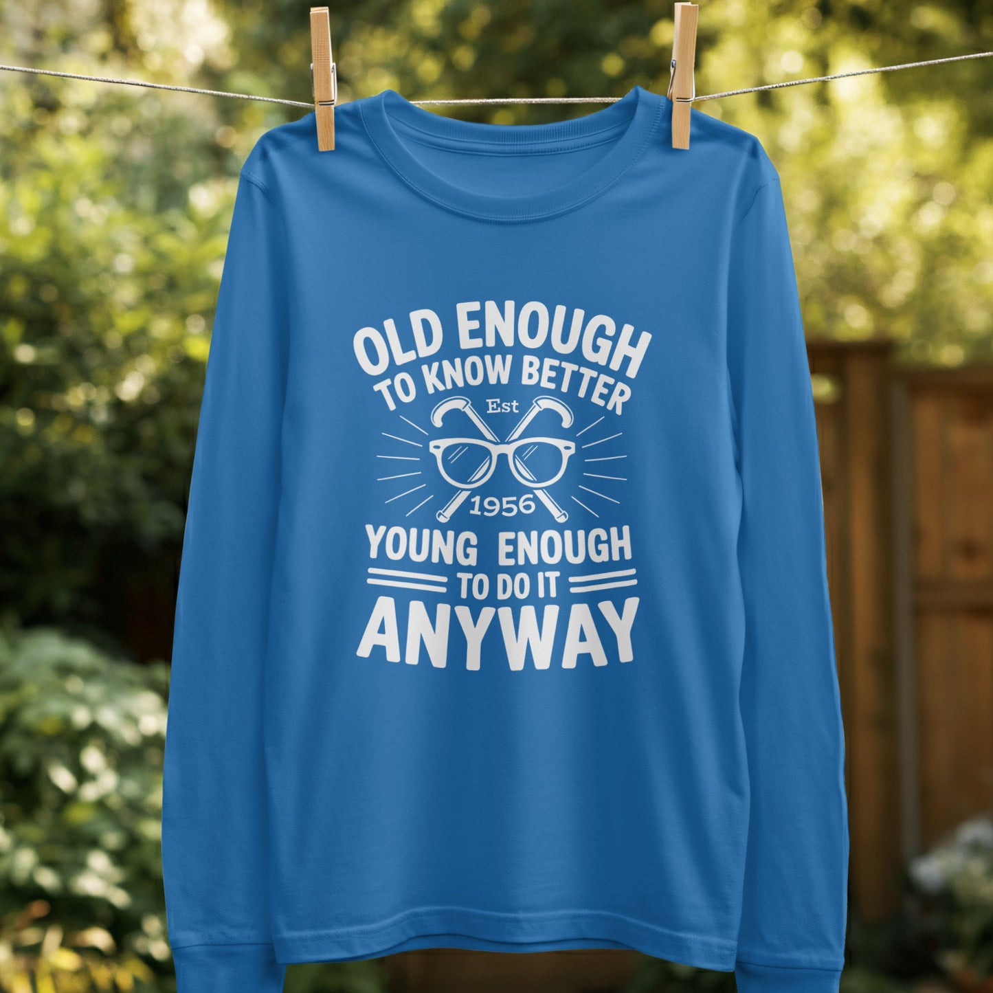 Old Enough Young Enough Funny Quote Graphic Shirt Product