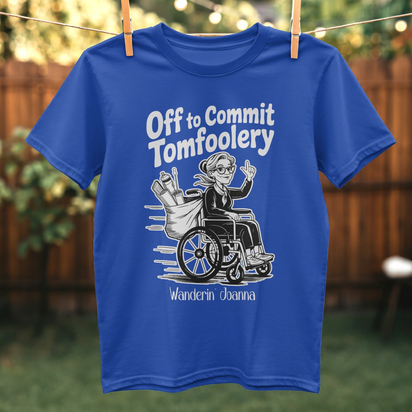 Off to Commit Tomfoolery Wanderin' Joanna T-Shirt Product