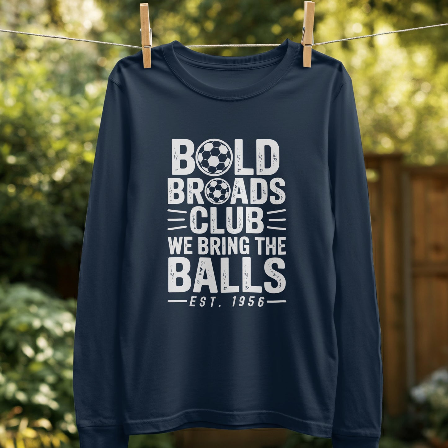 Bold Broads Club We Bring The Balls Shirt product type