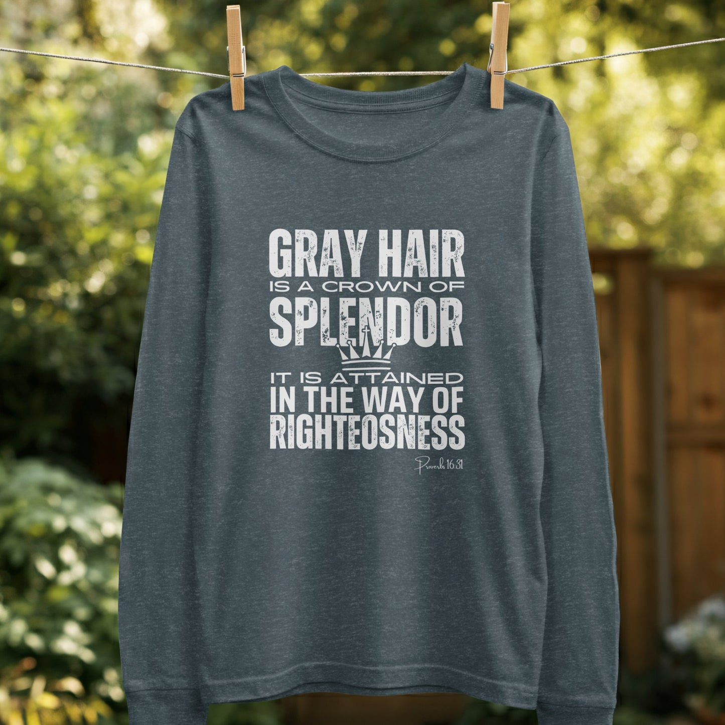 Gray Hair Is A Crown Of Splendor Long Sleeve Shirt Product
