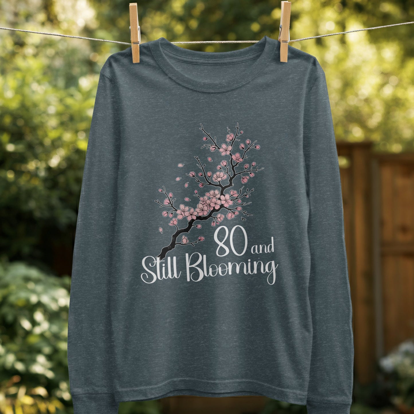 80 And Still Blooming Long Sleeve Shirt product
