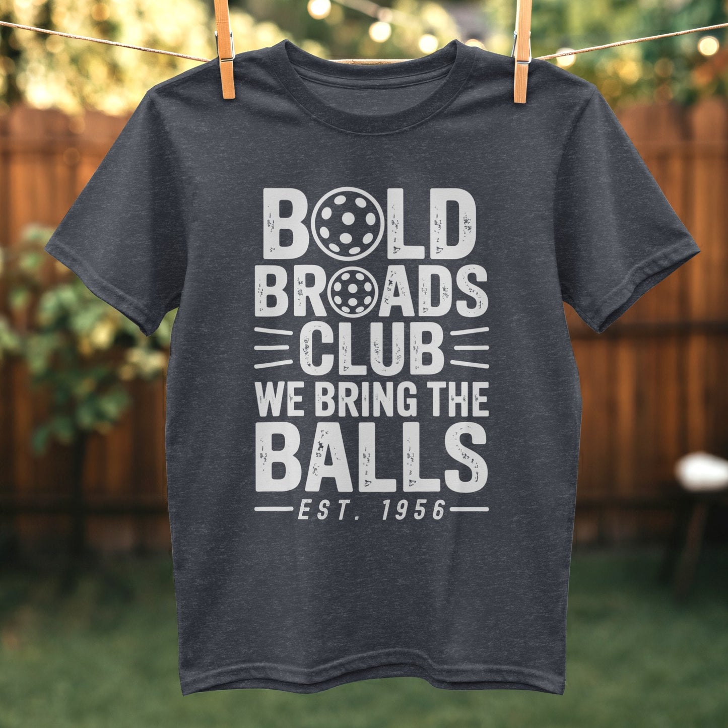 Bold Broads Club We Bring The Balls Shirt product