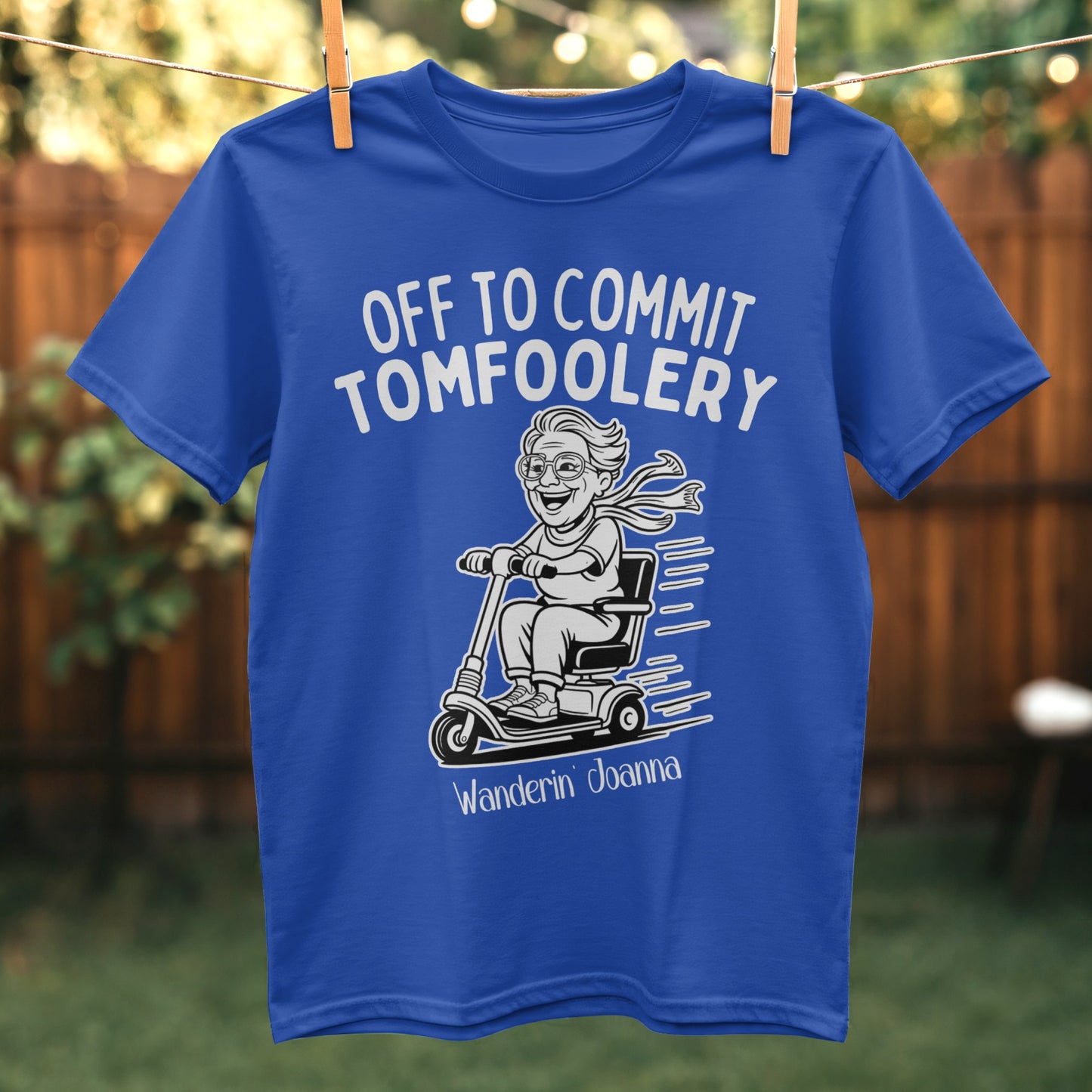 Off To Commit Tomfoolery Wanderin' Joanna T-shirt product