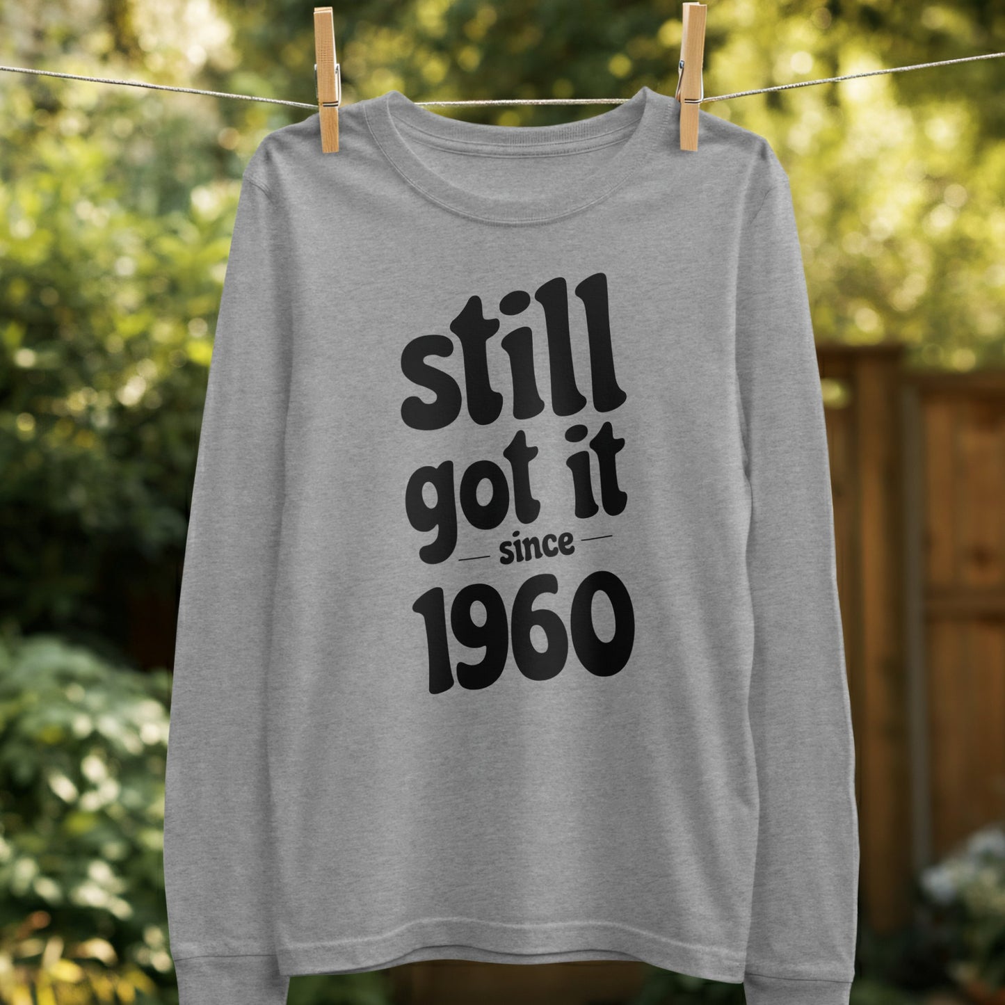 Still Got It Since 1960 Casual Long Sleeve product