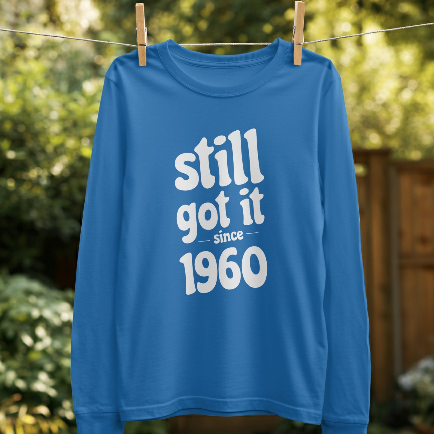 Still Got It Since 1960 Graphic Long Sleeve Shirt product