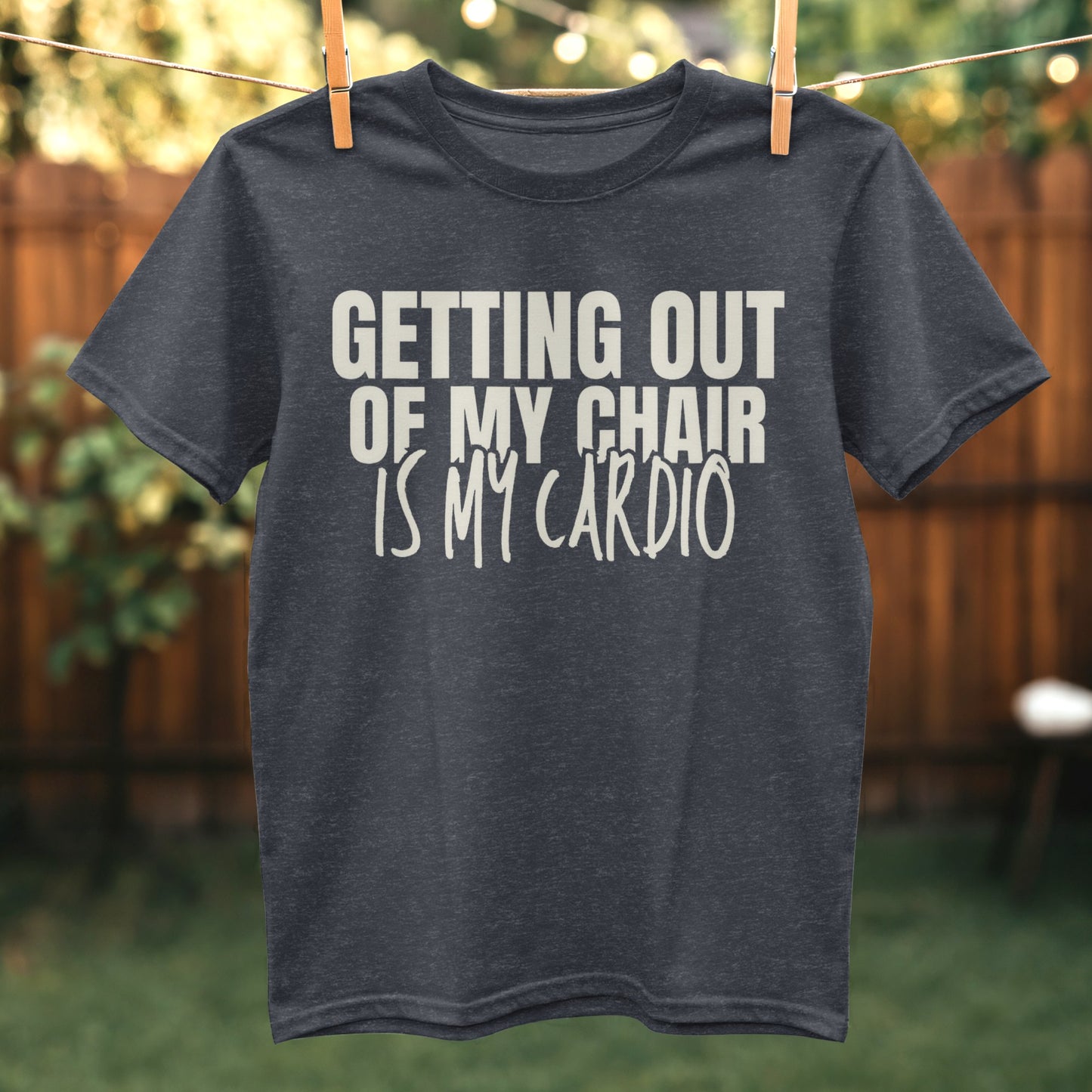 Getting Out Of My Chair Is My Cardio product type