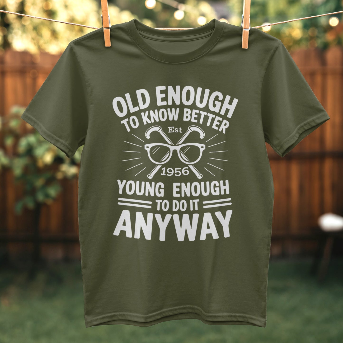 Old Enough Young Enough To Do It Anyway T-Shirt product