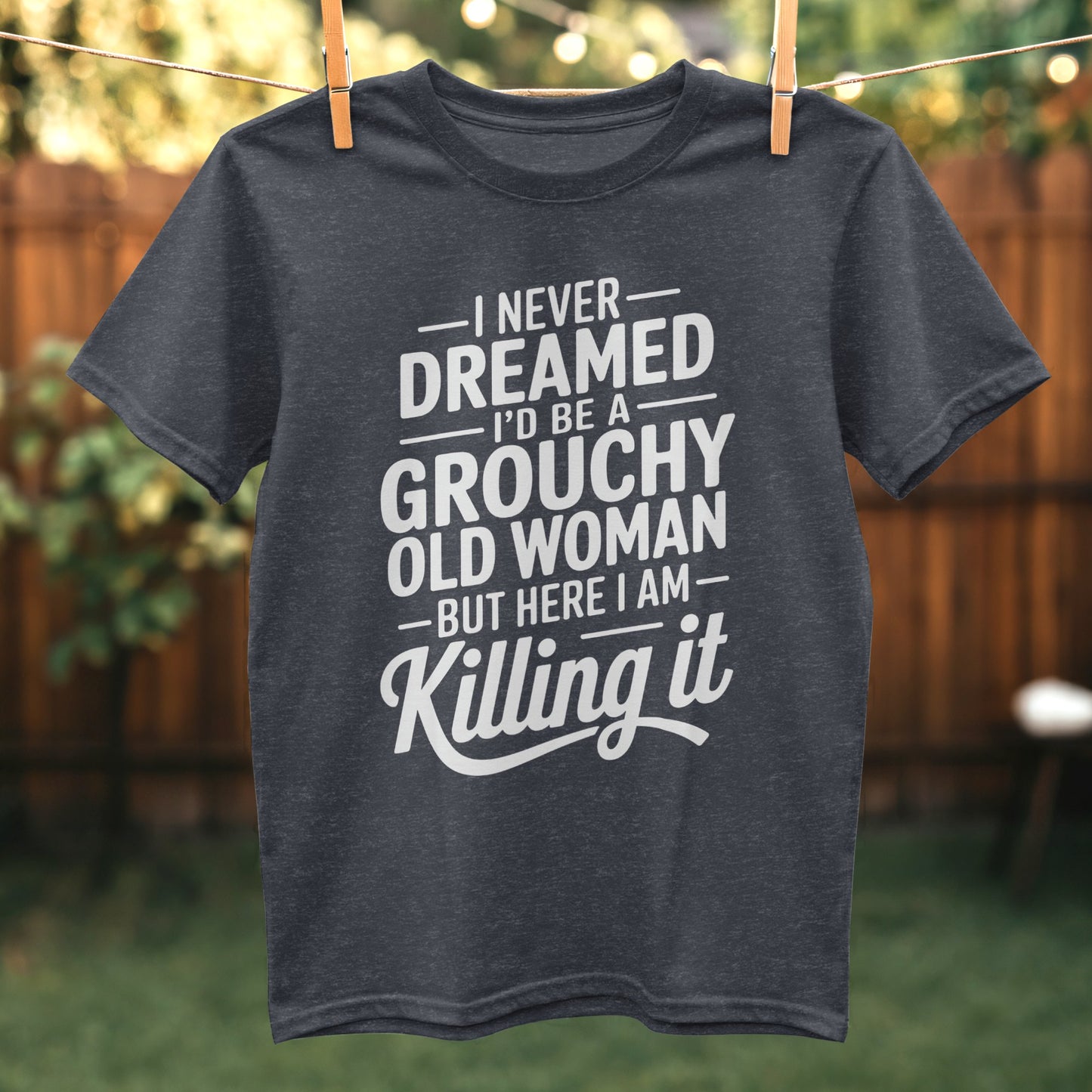 Funny Statement Grouchy Old Woman Killing It T-Shirt
