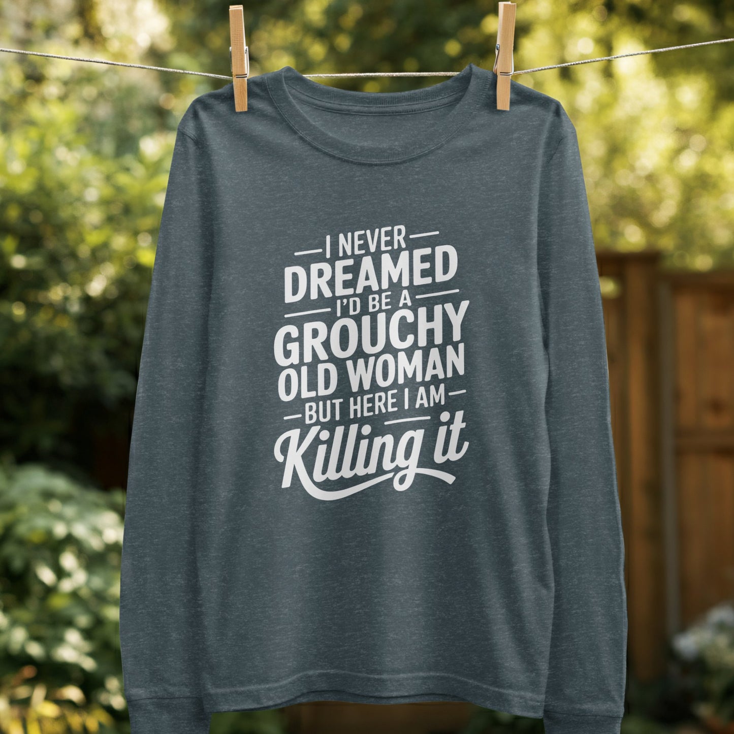 I Never Dreamed Grouchy Old Woman Killing It product type