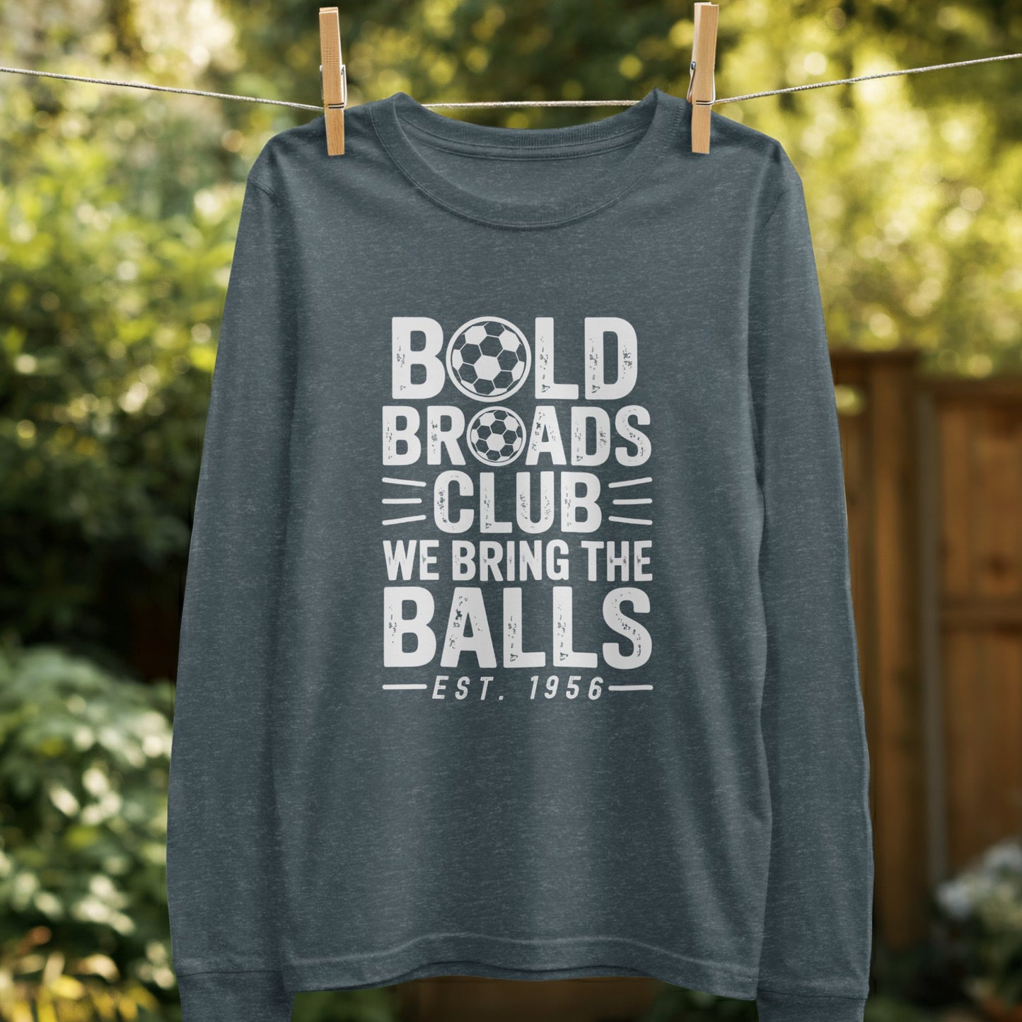 Bold Broads Club We Bring the Balls Shirt product type