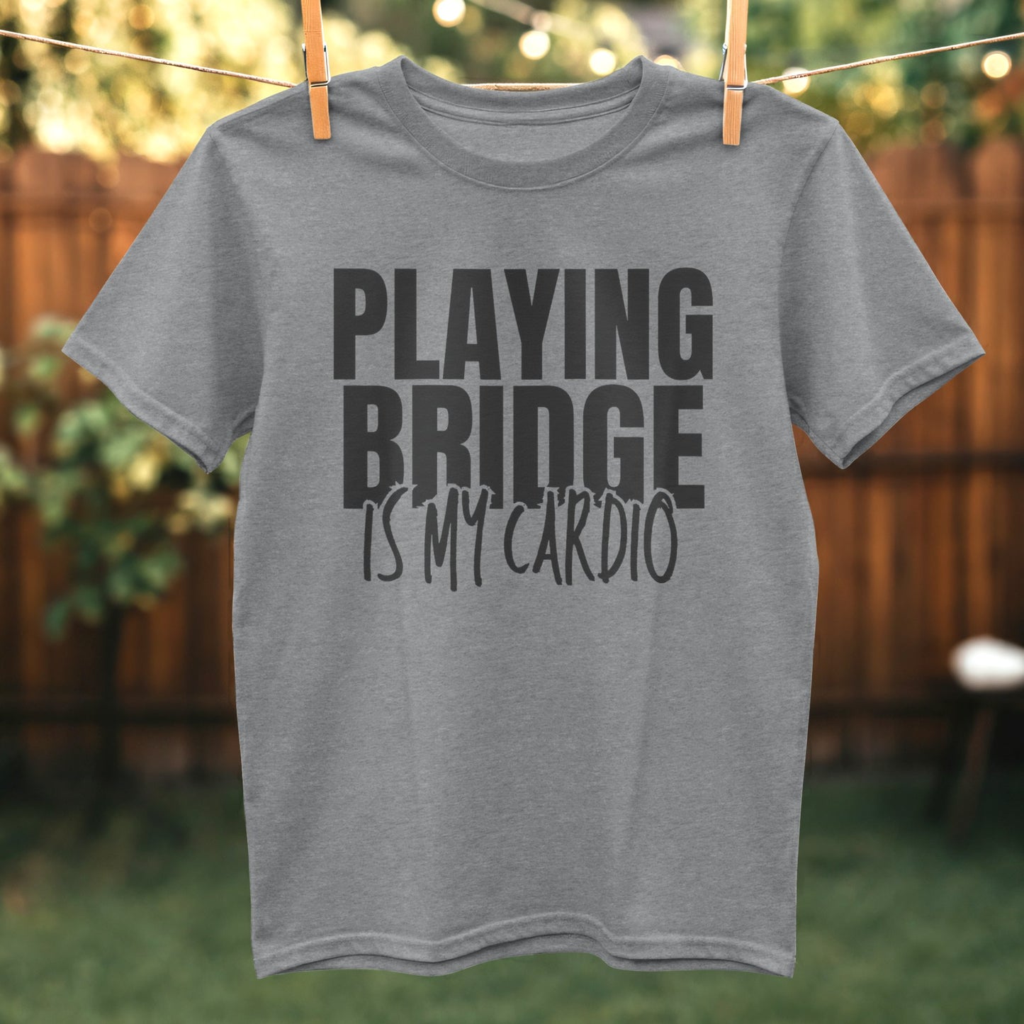 Playing Bridge Is My Cardio Graphic Tee Shirt Product Type