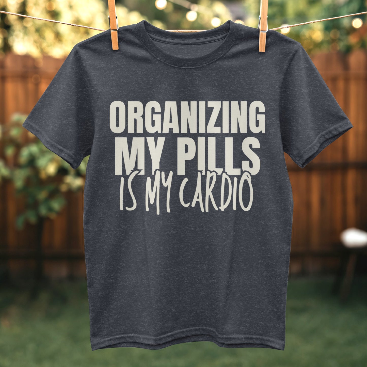 Organizing My Pills Is My Cardio T-shirt product type