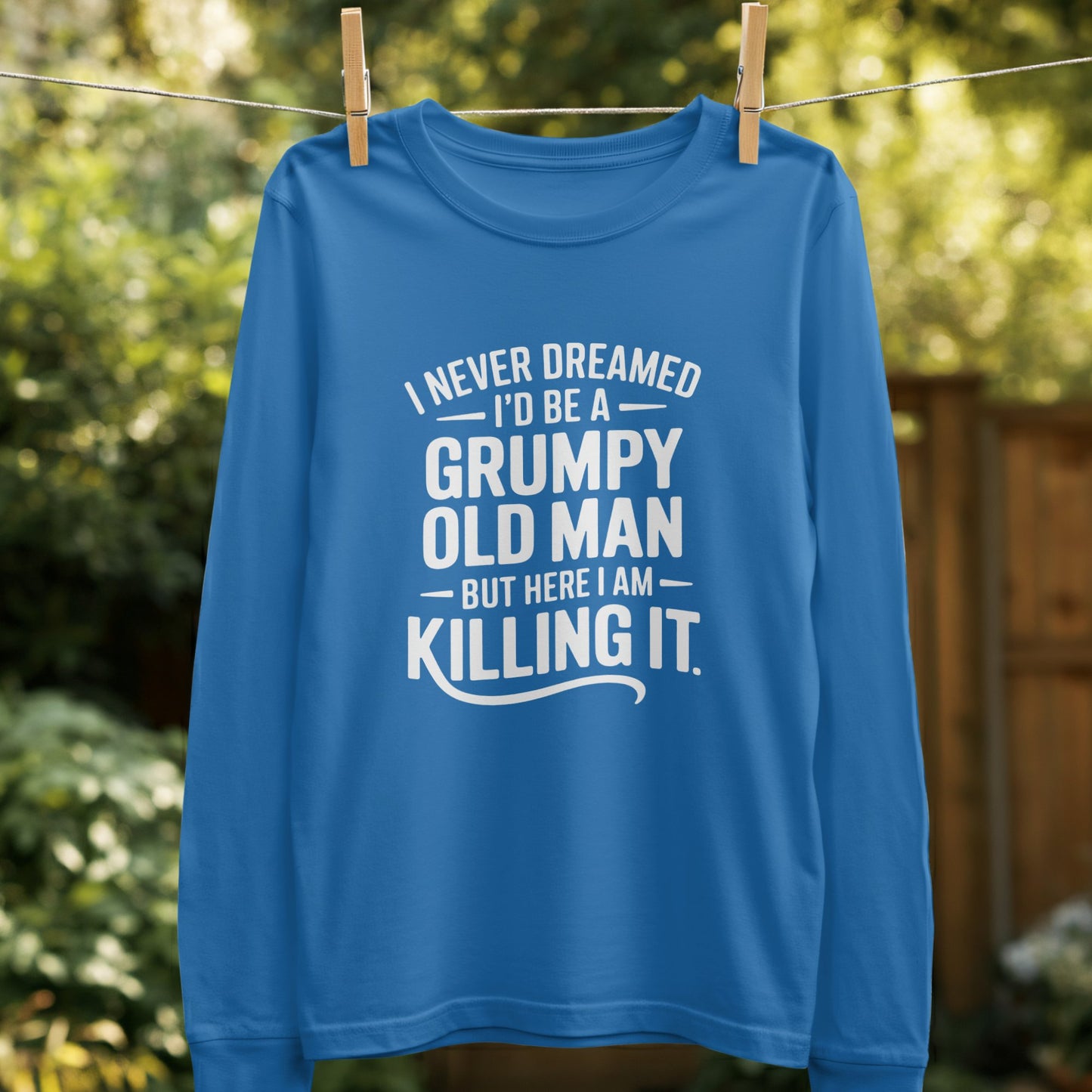 I Never Dreamed Grumpy Old Man But Killing It product type