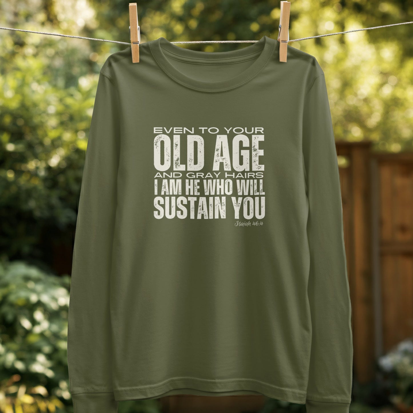 Even to your old age long sleeve shirt product