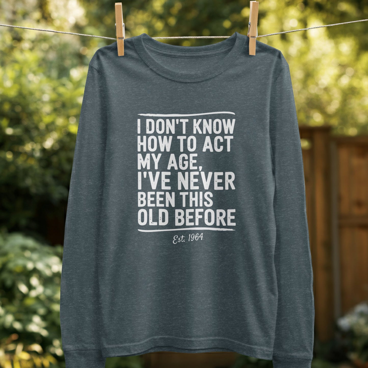 I Don't Know How To Act My Age Quote Shirt product