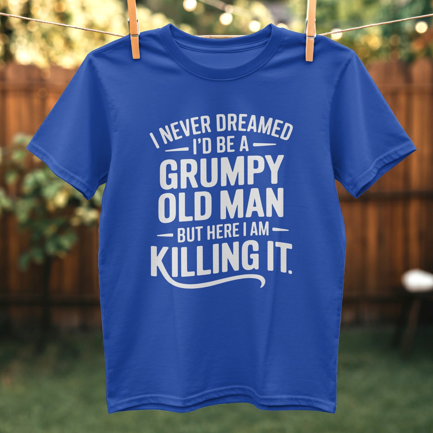 I Never Dreamed I'd Be Grumpy Old Man Killing It product type