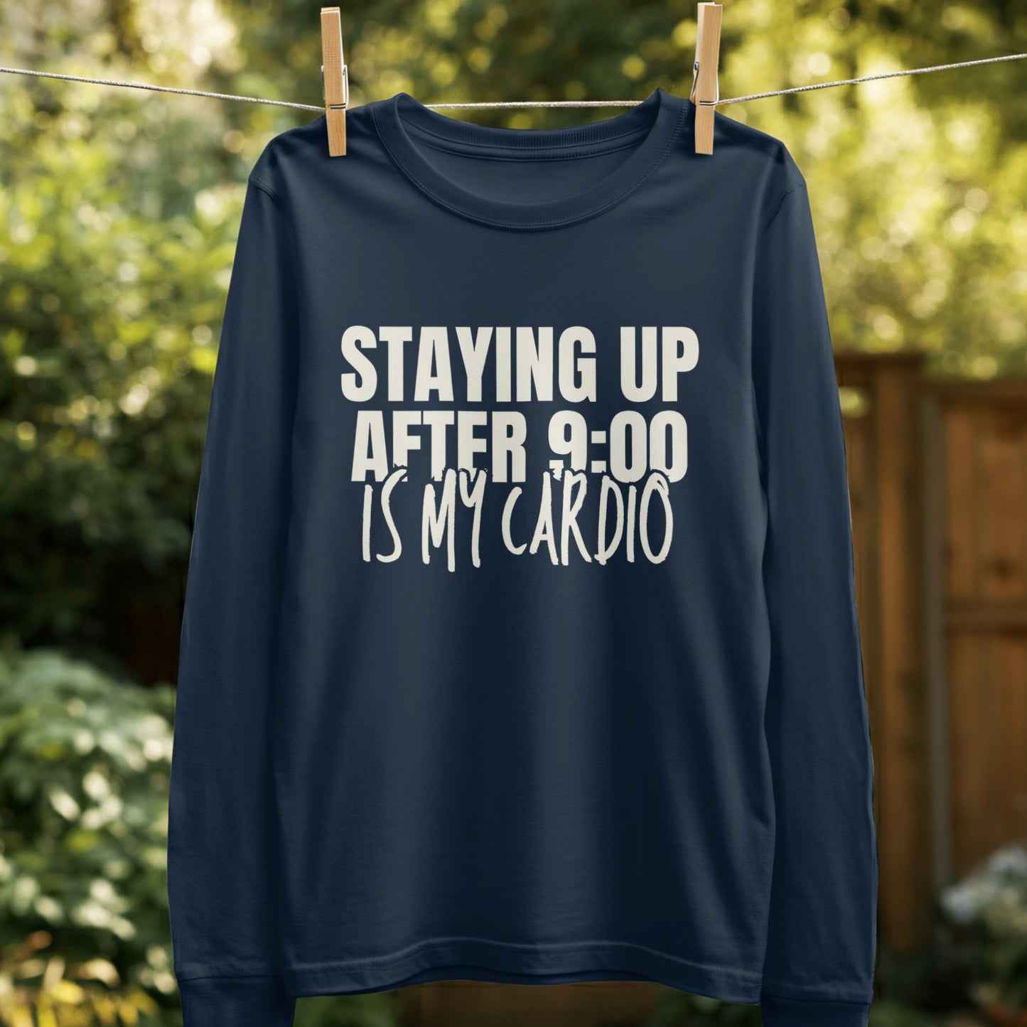 Staying Up After 9:00 Is My Cardio product type