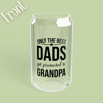 Only The Best Dads Get Promoted Sipper Can Glass