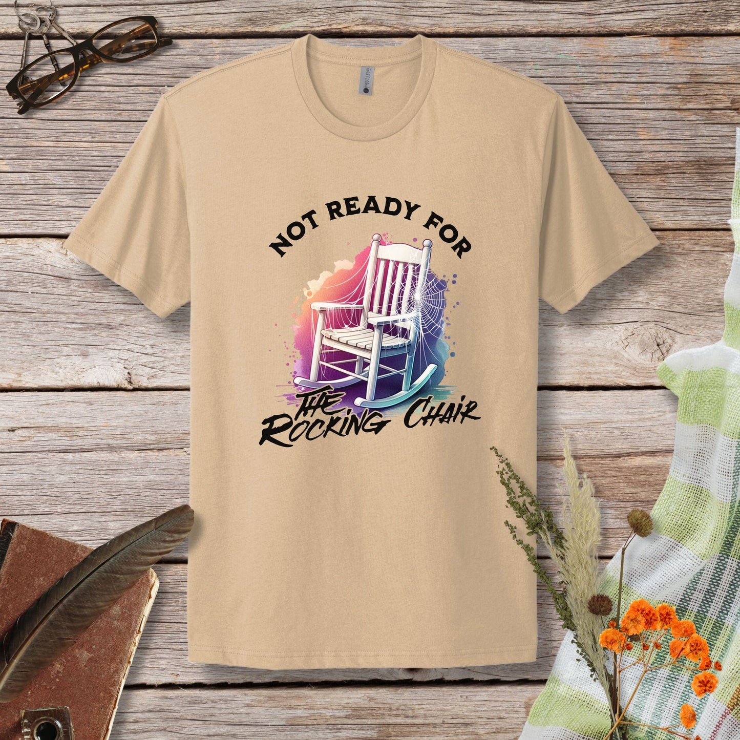 a t - shirt that says not ready for the rocking chair