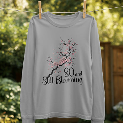 80 and Still Blooming Long Sleeve Shirt product