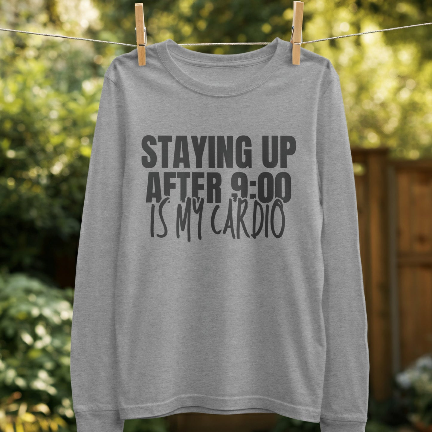 Staying Up After 9:00 Is My Cardio clothing product