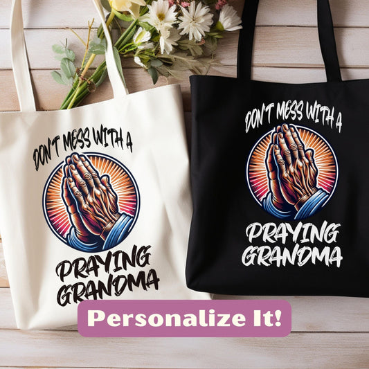 two totes bags with praying grandma and don't mess with a praying grandma