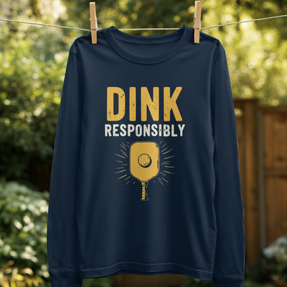 Dink Responsibly Pickleball Paddle Graphic Long Sleeve product