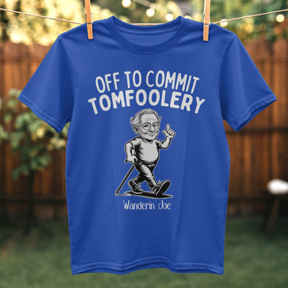 Off To Commit Tomfoolery Wanderin' Joe T-shirt product type