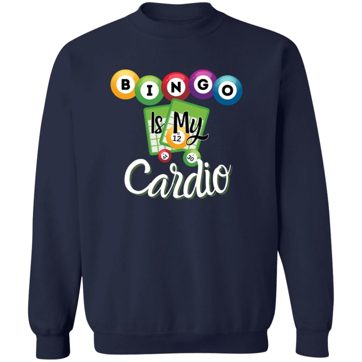 Bingo Is My Cardio Sweatshirt for Bingo Players and Enthusiasts