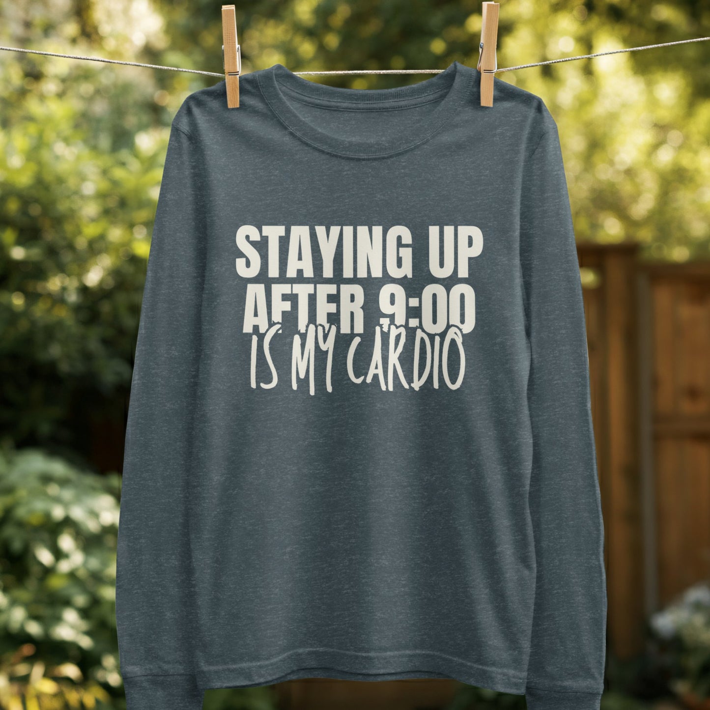 Staying Up After 9:00 Is My Cardio product type