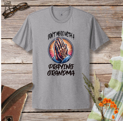 a t - shirt that says don't mess with a praying grandma