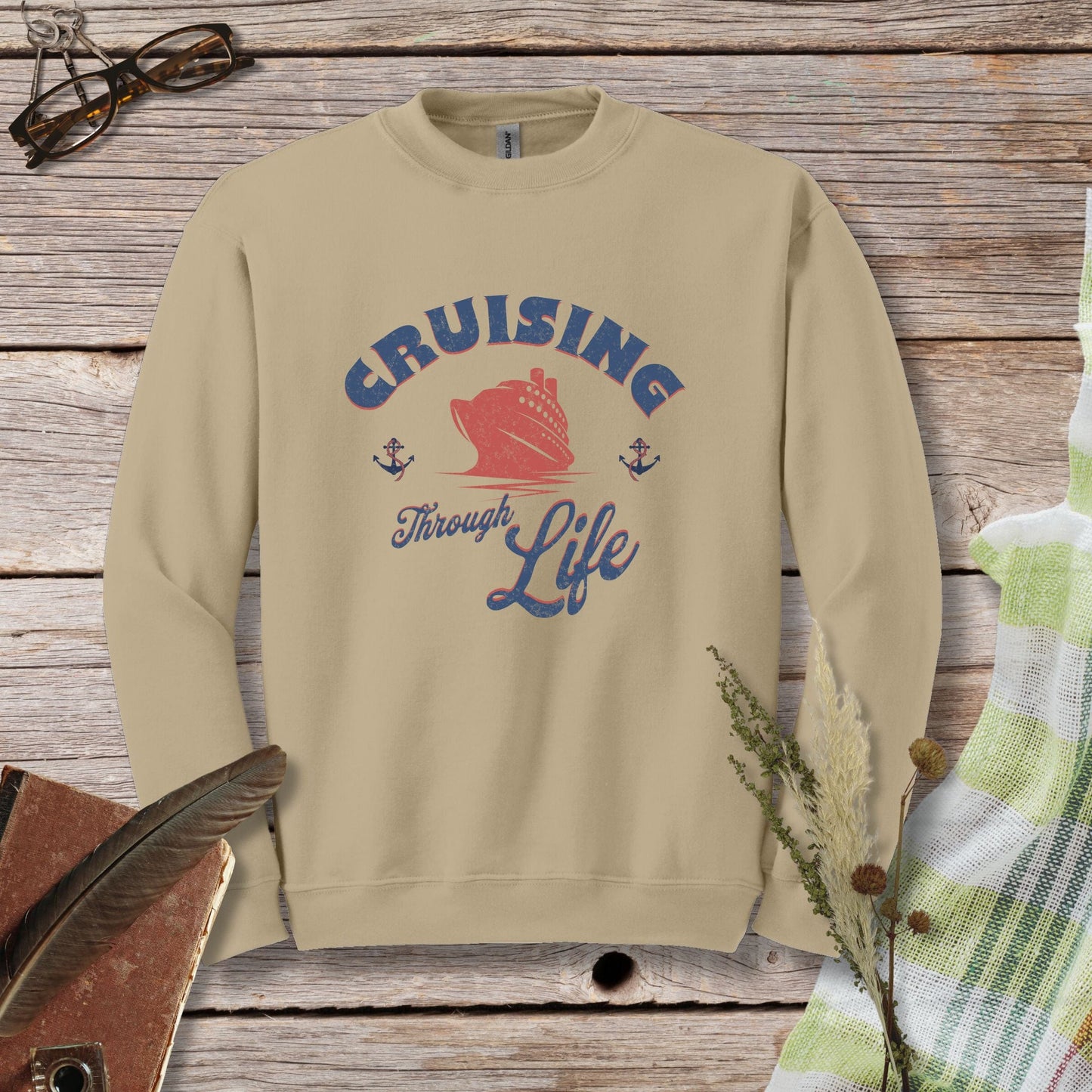 a sweatshirt with the words cruising through life on it