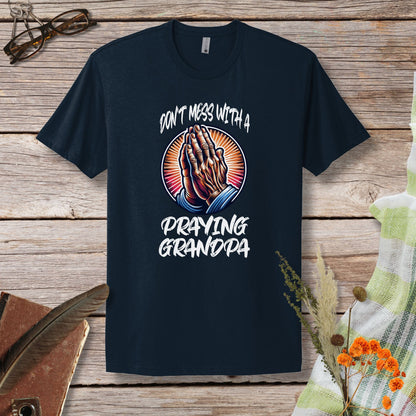 a t - shirt that says don't mess with a praying grandpa