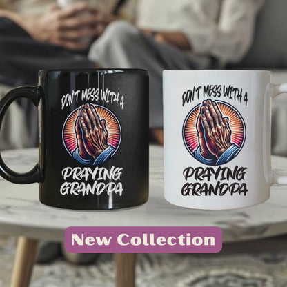 Custom Don’t Mess With A Praying Grandpa Coffee Mug