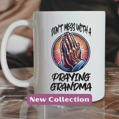 Custom Don’t Mess With A Praying Grandma Christian Coffee Mugs